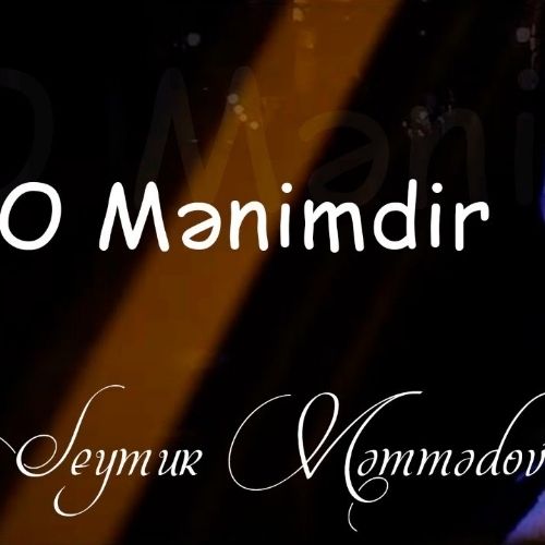 دانلود آهنگ او منیمدیر سیمور ممدوف